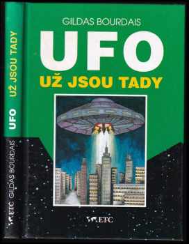 Gildas Bourdais: UFO už jsou tady : (záhada z Roswellu)