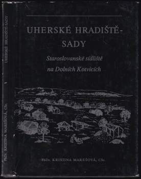 Kristina Marešová: Uherské Hradiště - Sady, staroslovanské sídliště na Dolních Kotvicích