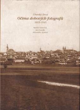 Uherský Brod očima dobových fotografů 1865-1945