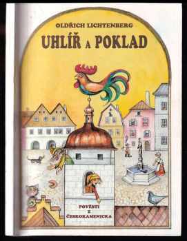 Oldřich Lichtenberg: Uhlíř a poklad - Pověsti z Českokamenicka