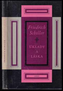 Friedrich Schiller: Úklady a láska: Občanská truchlohra v pěti dějstvích