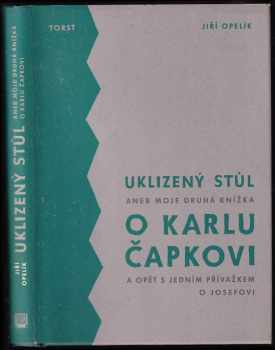 Uklizený stůl, aneb, Moje druhá knížka o Karlu Čapkovi
