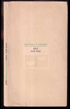 Úkol naší doby - José Ortega y Gasset (1969, Mladá fronta) - ID: 322501