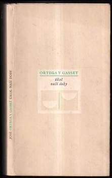 Úkol naší doby - José Ortega y Gasset (1969, Mladá fronta) - ID: 770014