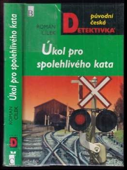 Úkol pro spolehlivého kata : deset podivuhodných kriminálních příběhů