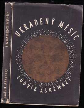 Ukradený měsíc - Ludvík Aškenazy (1956, Československý spisovatel) - ID: 753908