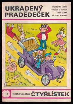 Ukradený pradědeček - Čtyřlístek 112 : Sportovní kočka ; Kocour v botách ; Ježek Jožka ; Splašený flašinet - Ljuba Štíplová (1983, Panorama) - ID: 3898802