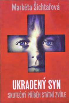Markéta Šichtařová: Ukradený syn