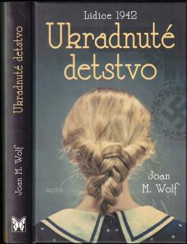 Ukradnuté detstvo : Lidice 1942