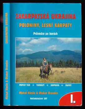 Michal Kleslo: Ukrajinské Karpaty - Poloniny, Lesní Karpaty, Zakarpatská Ukrajina : [turistický a trekový průvodce]