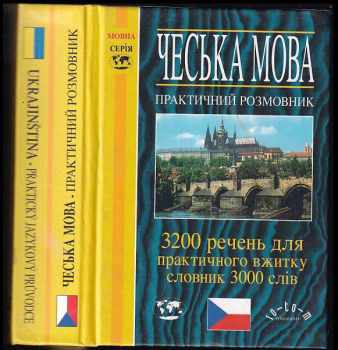 Ukrajinština - praktický jazykový průvodce ; Čes'ka mova - praktičnyj rozmovnik