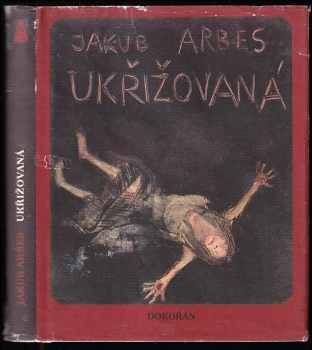 Jakub Arbes: Ukřižovaná