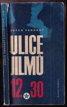 Ulice Jilmů, 12,30 - Dušan Pokorný (1964, Mladá fronta) - ID: 475715