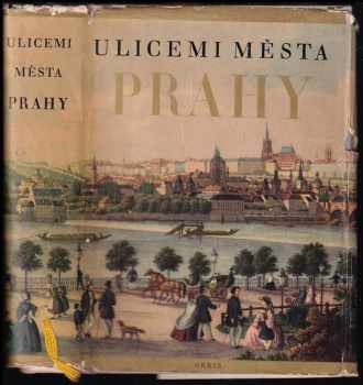 Josef Janáček: Ulicemi města Prahy od 14. století do dneška