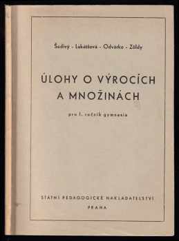 Jaroslav Šedivý: Úlohy o výrocích a množinách pro I. ročník gymnasia