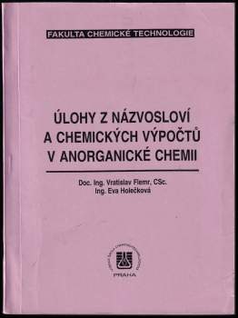 Vratislav Flemr: Úlohy z názvosloví a chemických výpočtů v anorganické chemii