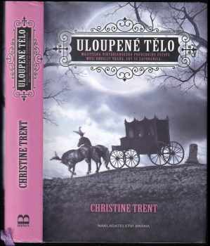 Christine Trent: Uloupené tělo