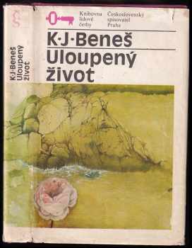 Karel Josef Beneš: Uloupený život