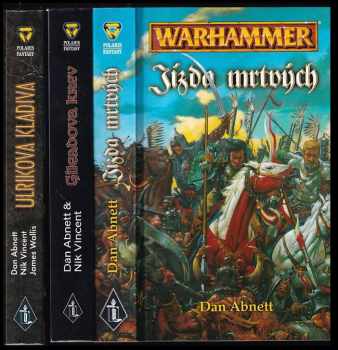 Dan Abnett: Warhammer - Thunder and Steel 1 - 3 KOMPLET Ulrikova kladiva + Gileadova krev + Jízda mrtvých