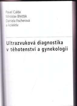 Pavel Calda: Ultrazvuková diagnostika v těhotenství a gynekologii