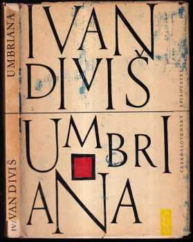 Ivan Diviš: Umbriana