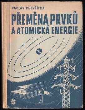 Umělá přeměna prvků a atomová energie