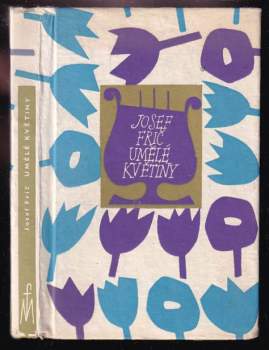 Josef Frič: Umělé květiny