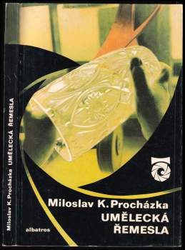 Miloslav Karel Procházka: Umělecká řemesla