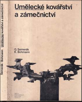 Gustav Semerák: Umělecké kovářství a zámečnictví