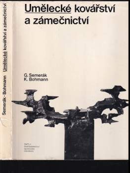 Gustav Semerák: Umělecké kovářství a zámečnictví