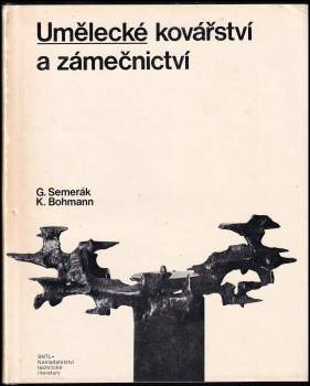 Gustav Semerák: Umělecké kovářství a zámečnictví