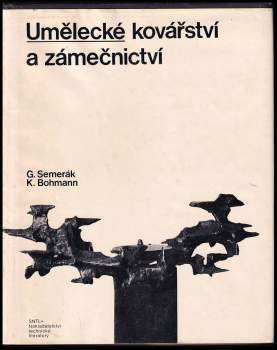 Gustav Semerák: Umělecké kovářství a zámečnictví