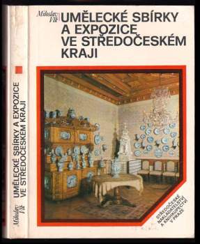 Umělecké sbírky a expozice ve Středočeském kraji - Jiří Hedánek, Helena Machálková, Miloslav Vlk, Ivo Hejl, Miroslav Fořt (1984, Středočeské nakladatelství a knihkupectví) - ID: 790602