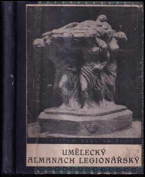 Umělecký almanach legionářský - Zdeněk Němeček (1922, Kruh starodružiníků) - ID: 320804