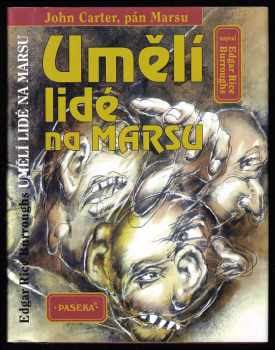 Umělí lidé na Marsu - Edgar Rice Burroughs (2000, Paseka) - ID: 812716