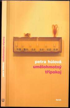Petra Hůlová: Umělohmotný třípokoj