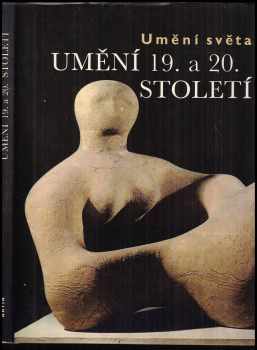 Umění světa : Umění 19. a 20. století - Norbert Lynton (1981, Artia) - ID: 2326183