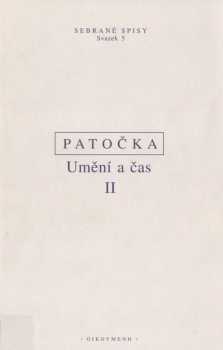 Umění a čas : II - [soubor statí, přednášek a poznámek k problémům umění] - Jan Patočka (2004, Oikoymenh)