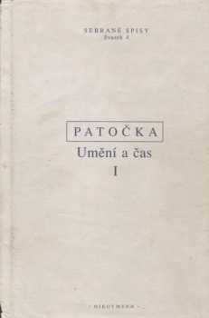 Umění a čas : I - soubor statí, přednášek a poznámek k problémům umění - Jan Patočka (2004, Oikoymenh)