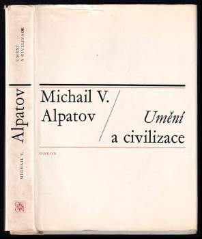 Michail Vladimirovič Alpatov: Umění a civilizace