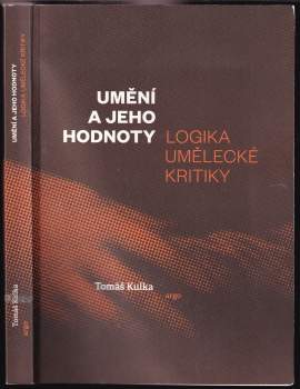 Umění a jeho hodnoty : logika umělecké kritiky