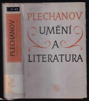 Georgij Valentinovič Plechanov: Umění a literatura : výbor z díla