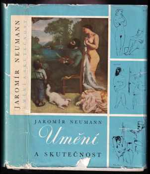Jaromír Neumann: Umění a skutečnost : Úvahy o realismu a uměleckém vývoji