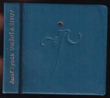 Josef Rybák: Umění a život