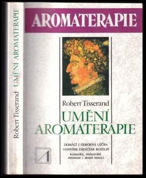 Robert Tisserand: Umění aromaterapie