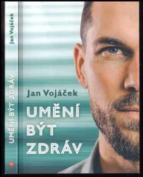 Umění být zdráv - Jan Vojáček (2020, CPress) - ID: 685416