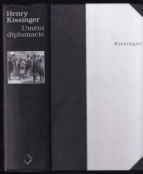 Henry Kissinger: Umění diplomacie : od Richelieua k pádu Berlínské zdi