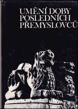 Umění doby posledních Přemyslovců - Josef Janáček (1982, Středočeské muzeum) - ID: 814336