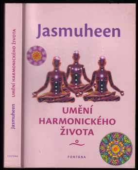 Jasmuheen: Umění harmonického života