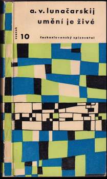 Anatolij Vasil'jevič Lunačarskij: Umění je živé
